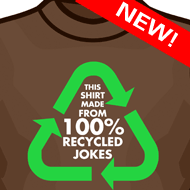 100% Recycled Jokes